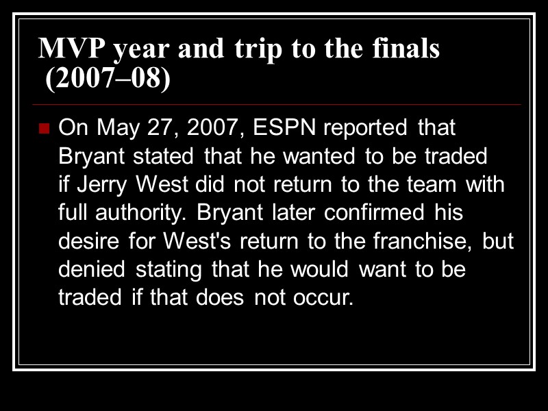 MVP year and trip to the finals  (2007–08) On May 27, 2007, ESPN